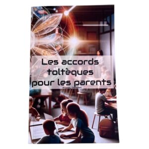 Les accords toltèques pour les parents