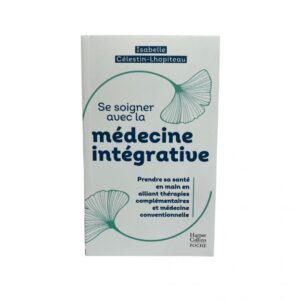 Se soigner avec la médecine intégrative