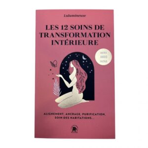 Les 12 soins de transformation intérieure