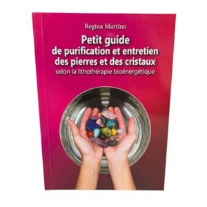 Petit guide de purification et entretien des pierres et des cristaux
