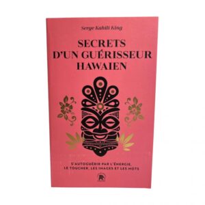 Secrets d'un guérisseur hawaïen