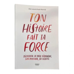 Ton histoire fait ta force