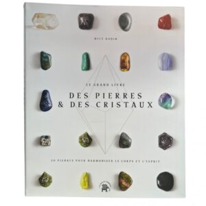 Le Grand livre des pierres et des cristaux