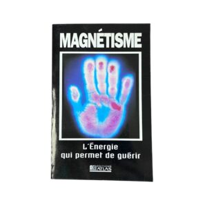 Occasion - Magnétisme, l'énergie qui permet de guérir