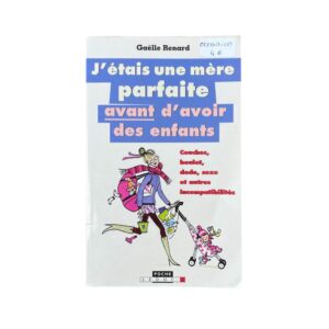 Occasion - J'étais une mère parfaite avant d'avoir des enfants