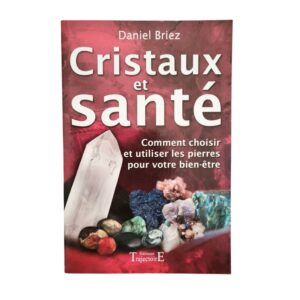 Occasion - Cristaux et santé, comment choisir les pierres pour votre bien-être