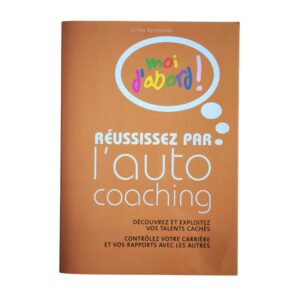 Occasion - Moi d'abord, réussissez par l'auto-coaching
