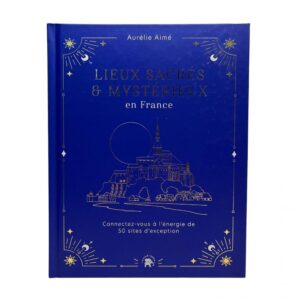 Lieux sacrés et mystérieux en France