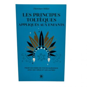 Les principes toltèques appliqués aux enfants
