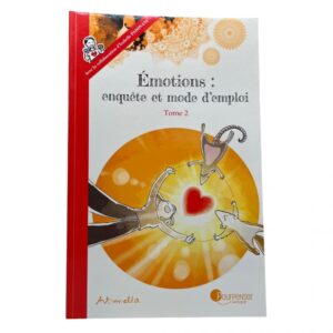 Émotions : enquête et mode d'emploi - Tome 2