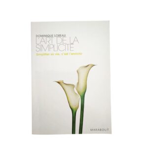 Occasion - L'art de la simplicité, simplifier sa vie, c'est l'enrichir