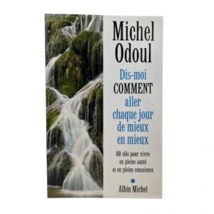 Dis-moi comment aller chaque jour de mieux en mieux