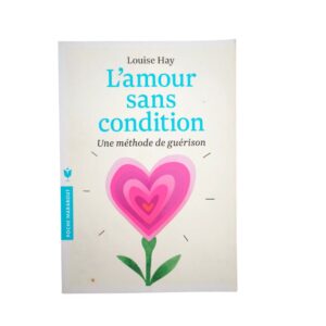 Occasion - L'amour sans condition, une méthode de guérison